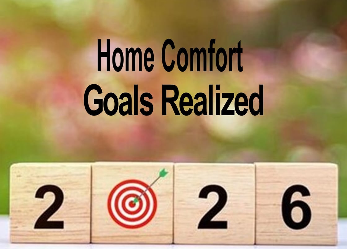 Home Comfort Goals Realized 2026