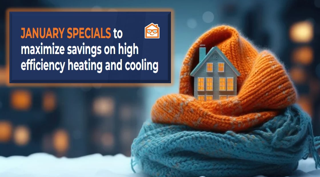 SmartHouse January 2025 specials to maximize savings on high efficiency heating and cooling